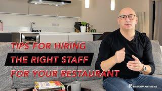 Tips for Hiring the Right Staff for Your Restaurant