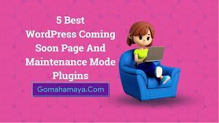 5 Best WordPress Coming Soon Page And Maintenance Mode Plugins 2022