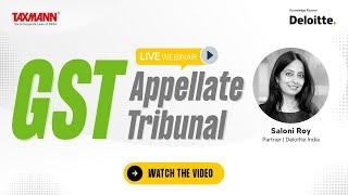 #TaxmannnWebinar | GST Appellate Tribunal