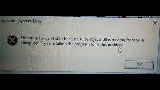 (Rational Rose)The program can't start because suite objects.dll is missing from your computer.