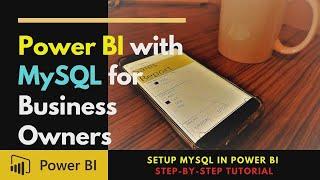 Setup MySQL in Power BI for Business Owners | Step by Step Tutorial