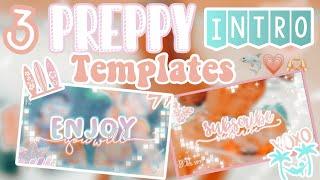  ꒷꒦ 3 PREPPY INTRO TEMPLATES  ꒷꒦