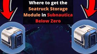 Where to get the Seatruck Storage Module in Subnautica Below Zero