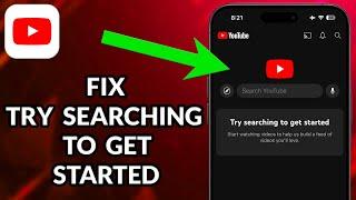 How To Fix Try Searching To Get Started On YouTube