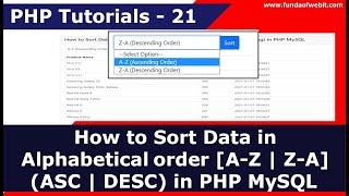 How to Sort Data using Alphabetical order [a-z | z-a] (ASC | DESC) in PHP MySQL | PHP Tutorials - 21