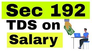 #16 Sec 192 TDS on Salary || Tds Section Series