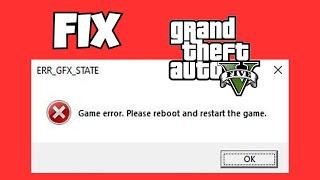 Fix GTA V 'Game Error: Please Reboot and Restart Game' | ERR GFX STATE Error in GTA V