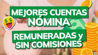  Mejores CUENTAS NÓMINA Sin Comisiones y Remuneradas en España (2024)