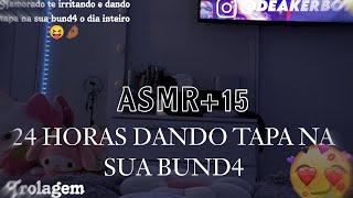 Asmr Namorado +15 - 24 Horas dando tap4 Na sua bund4 (Trolagem) 