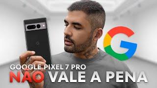 PIXEL 7 PRO - O SMARTPHONE FEITO PELO GOOGLE QUE NÃO VALE COMPRAR! REVIEW