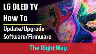 LG OLED TV - How to Update and Upgrade the Software and Firmware - The Right Way