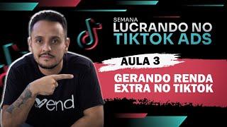 Aula 3 - RENDA EXTRA NO TIKTOK - Semana Lucrando no Tiktok