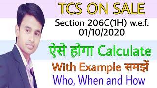 How to calculate TCS on sale, Who is to collect TCS on Sale, When TCS on sale, Sec 206C 1H