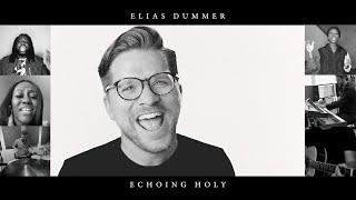 Elias Dummer - Echoing Holy (Official Music Video)