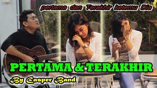 PERTAMA DAN TERAKHIR - CASPER BAND