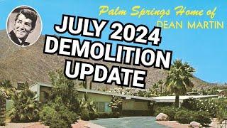 Dean Martin Palm Springs Home DEMOLITION UPDATE July 2024