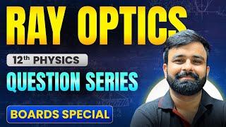 Most Expected and Previous Year Questions Chapter 9 RAY OPTICS Class 12th PHYSICS I BOARDS 2025