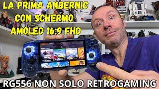 Anche con XBOX GAME PASS RG556 LA PRIMA ANBERNIC CON DISPLAY AMOLED 16:9 FHD GIOCHI e 28 EMULATORI