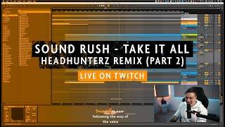 Take it all - Headhunterz remix livestream part 2 [Twitch]