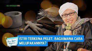 Istri Terkena Pelet, Bagaimana Cara Melupakannya? | Buya Yahya Menjawab