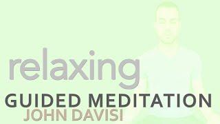 Relaxing Meditation | John Davisi | Guided Meditation