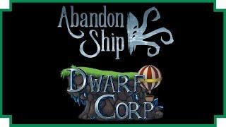 Abandon Ship -DwarfCorp - King of The World (with the Dev)