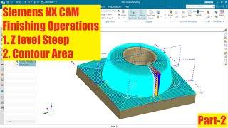 NX CAM || Milling 3D|| Finishing Operation || Area Mill|| Z level Steep|| Part-2 || @CADCAMLearning