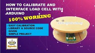 Tutorial: How to Calibrate and Interface Load Cell with Arduino UNO, 100% Working, HX711 Module