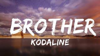 30 Mins |  Kodaline - Brother (Lyrics) "And you're under fire, I will cover you" [TikTok Song]  | Y