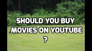 Should you buy Movies on YouTube?