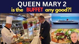 Cunard Queen Mary 2 ...tasting the BUFFET.... is it good?  We check it out!