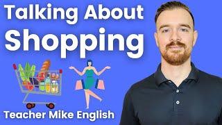 Talking About Shopping in English: Shop, go shopping, do the shopping, do my shopping, and more!