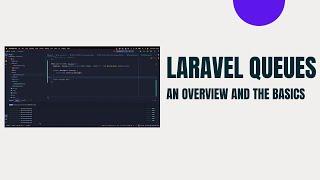 Laravel Queues Lesson 1 - Understanding queues and workers and manipulating the queue