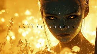 Astral Goddess - Ethereal Dark Fantasy Ambient Music for Divine Winds