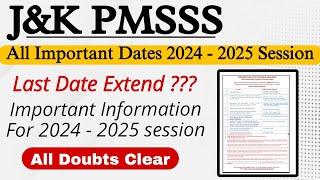 Important Dates For PMSSS 2024 - 2025 | Last Date extended | All Doubts Clear