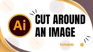 How to cut around an image in Illustrator