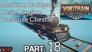 Voidtrain: Walkthrough | PT18 | Medium Backpack - Diesel Engine - Treasure Chests | PC