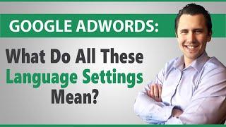 Google & Microsoft Ads: Language Settings Explained