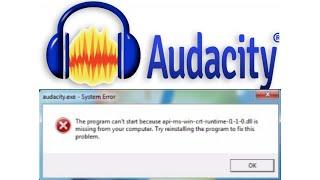 Audacity error api-ms-win-crt-runtime-l1-1-0.dll is missing from you computer  Solve