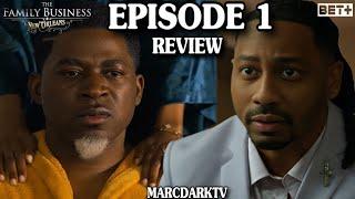 THE FAMILY BUSINESS NEW ORLEANS SEASON 1 EPISODE 1 REVIEW!!!