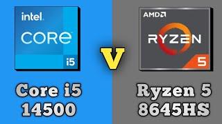 Core i5-14500 vs Ryzen 5-8645HS Processor  || Intel Core i5 14500 vs AMD Ryzen 5 8645HS