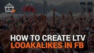  How to Create a Facebook LTV Lookalike Audience