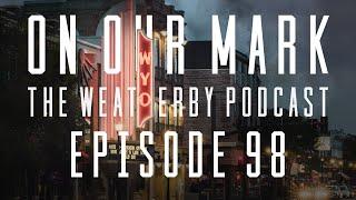 On Our Mark: Episode 98 - The 2nd Annual Weatherby Film Festival