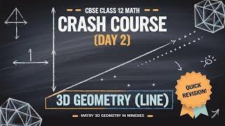 CBSE Class 12th |  Math Crash Course | Day 2 | 3D Geometry ( LINE ) |  Quick Revision