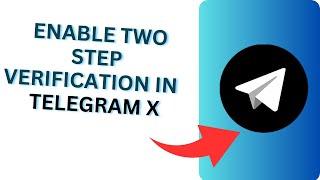 How to Enable Two Step Verification in Telegram X | Turn on 2 Step Verification