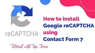 How to install Google reCAPTCHA using Contact Form 7