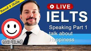 IELTS Live Class - Speaking Part 1 about Feeling Happy