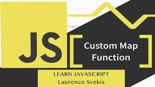 Create Your Own Map Function in JavaScript | Taught by Laurence Svekis