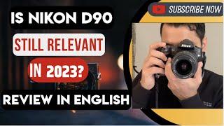 Nikon D90 Camera still relevant in 2023 ? (In depth ENGLISH Review) Sample photo and video