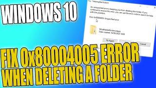 How To Fix Error Code 0x80004005 When Trying To Delete A Folder In Windows 10